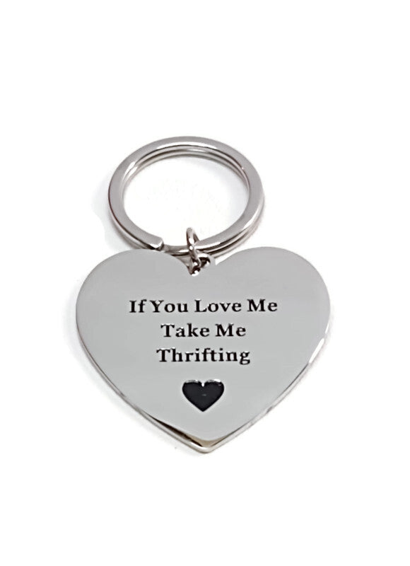 If You Love Me Take Me Thrifting Stainless Keychain