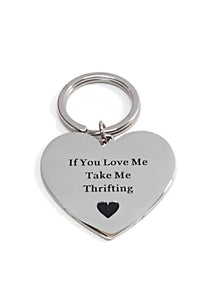 If You Love Me Take Me Thrifting Stainless Keychain