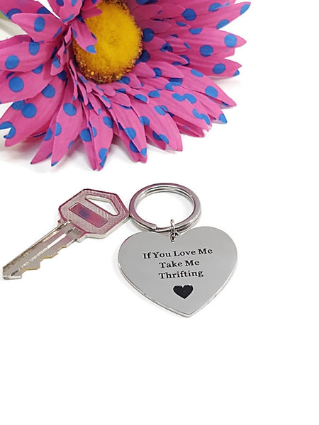 If You Love Me Take Me Thrifting Stainless Keychain